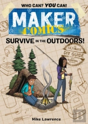 Maker Comics: Survive In The Outdoors!