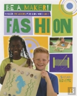Bertrand.pt - Maker Projects For Kids Who Love Fashion