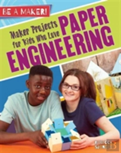 Bertrand.pt - Maker Projects For Kids Who Love Paper Engineering