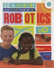 Maker Projects For Kids Who Love Robotics