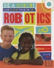 Maker Projects For Kids Who Love Robotics