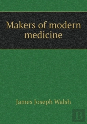 Makers Of Modern Medicine
