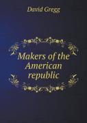 Makers Of The American Republic