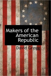 Makers Of The American Republic