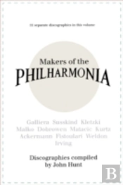 Makers Of The Philharmonia: 11 Discographies, Galliera, Susskind, Kletzki, Malko, Dobrowen, Von Matacic, Kurtz, Ackermann, Fistoulari, Weldon, Irving