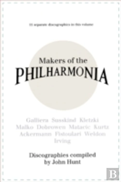 Bertrand.pt - Makers Of The Philharmonia: 11 Discographies, Galliera, Susskind, Kletzki, Malko, Dobrowen, Von Matacic, Kurtz, Ackermann, Fistoulari, Weldon, Irving