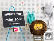 Makes For Mini Folk