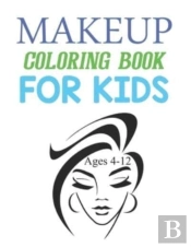 Makeup Coloring Book For Kids Ages 4-12