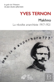 Makhno : La Révolte Anarchiste 1917-1921