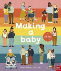 Making A Baby: An Inclusive Guide To How Every Family Begins