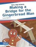 Making A Bridge For The Gingerbread Man