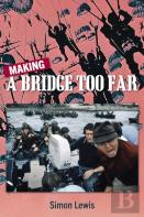 Making A Bridge Too Far
