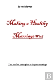 Making A Healthy Marriage Work