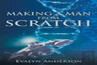 Making A Man From Scratch