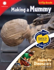 Making A Mummy & Digging Up Dinosaurs