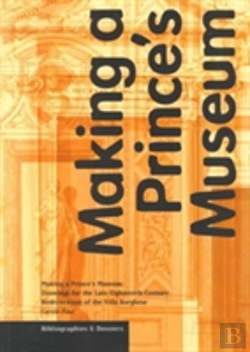 Bertrand.pt - Making A Prince'S Museum Â€“ Drawings For The Lateâ€“ Eighteenthâ€“Century Redecoration Of The Villa Borghese
