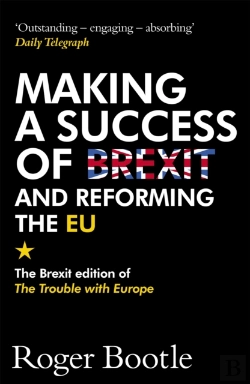 Bertrand.pt - Making A Success Of Brexit And Reforming The Eu (Brexit Edition)