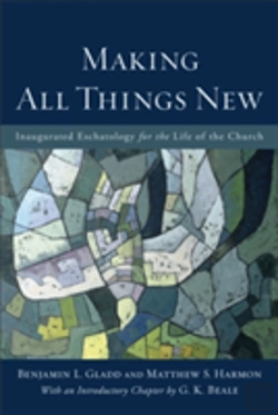 Bertrand.pt - Making All Things New Â€“ Inaugurated Eschatology For The Life Of The Church