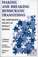 Making And Breaking Democratic Transitions