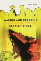 Making And Breaking Settler Space