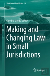 Making And Changing Law In Small Jurisdictions