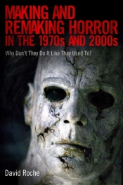 Making And Remaking Horror In The 1970s And 2000s