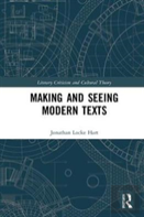 Making And Seeing Modern Texts