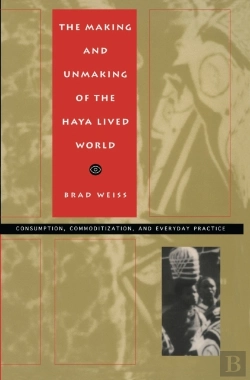 Bertrand.pt - Making And Unmaking Of The Haya Lived World