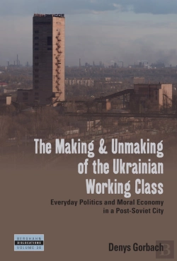 Bertrand.pt - Making And Unmaking Of The Ukrainian Working Class