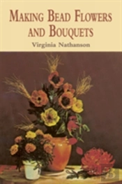 Making Bead Flowers And Bouquets