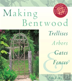 Bertrand.pt - Making Bentwood Trellises, Arbors, Gates And Fences