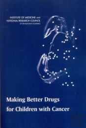Making Better Drugs For Children With Cancer