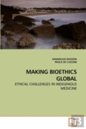 Making Bioethics Global