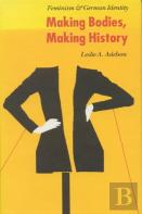 Making Bodies, Making History