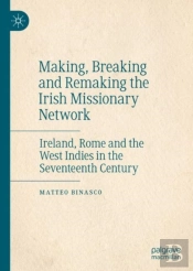 Making, Breaking And Remaking The Irish Missionary Network