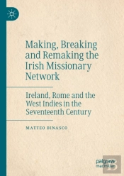 Making, Breaking And Remaking The Irish Missionary Network
