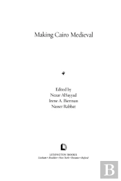 Making Cairo Medieval