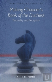 Making Chaucer'S Book Of The Duchess