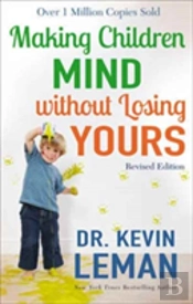 Making Children Mind Without Losing Yours