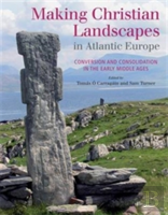 Making Christian Landscapes In Atlantic Europe