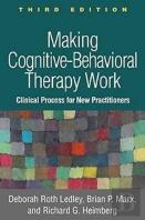 Making Cognitive-Behavioral Therapy Work, Third Edition