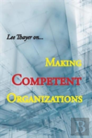 Making Competent Organizations