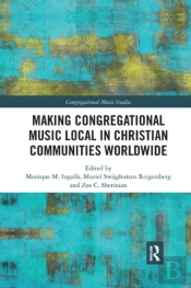 Making Congregational Music Local In Christian Communities Worldwide