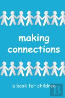 Making Connections - A Book For Children