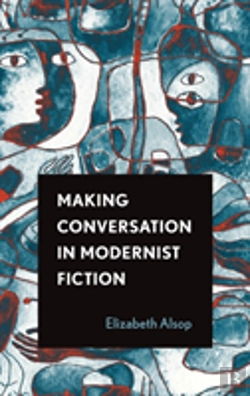 Bertrand.pt - Making Conversation In Modernist Fiction
