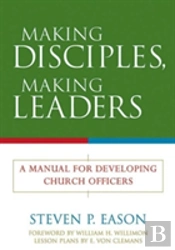 Making Disciples Making Leaders