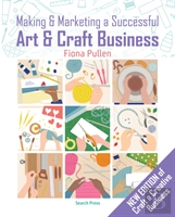 Making & Marketing A Successful Art & Craft Business