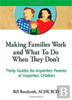 Making Families Work And What To Do When They Don'T