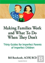 Making Families Work And What To Do When They Don'T