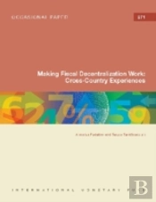 Making Fiscal Decentralization Work